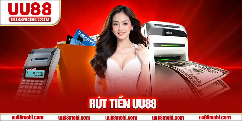 Nhà cái UU88 cho phép người chơi rút tiền chỉ trong vài phút